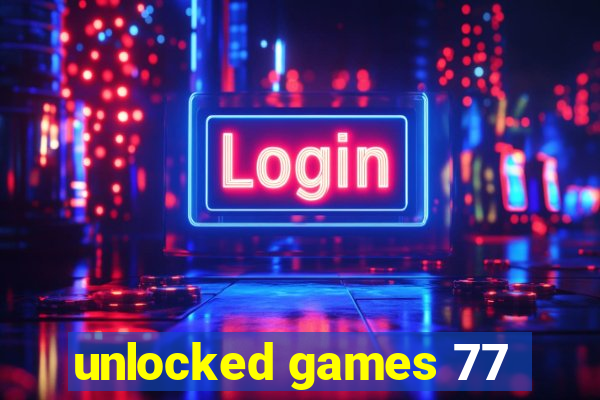 unlocked games 77